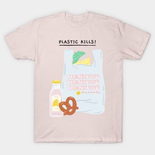 Plastic Kills: Recycle, Recyclable, Renewable, Earth Day, Mother Nature, Mother Earth, Energy Efficiency, Climate Action, Alternative Energy, Extinction, Reduce Your Impact T-Shirt